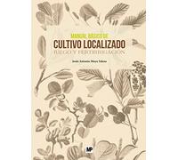 Manual básico de cultivo localizado. Riego y fertirrigación (Agricultura)
