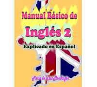 Manual Básico de Inglés 2: Explicado en español