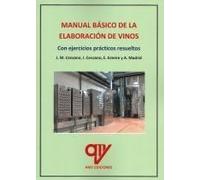Manual básico de la elaboración de vinos: Con ejercicios prácticos resueltos