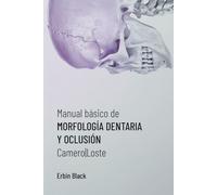 Manual Básico de Morfología Dentaria y Oclusión. Camero-Loste