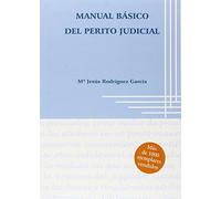 Manual básico del perito judicial (SIN COLECCION)