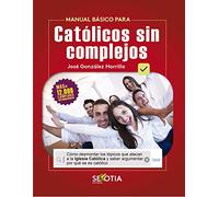 Manual Básico Para Católicos Sin Complejos