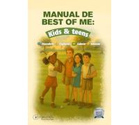 Manual Best of Me Kids & Teens: “Descubrir, Explorar, Innovar y Liderar desde el corazón”