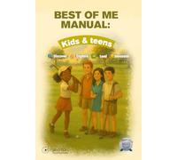Manual Best of Me Kids & Teens: Game Changers for Life: Discovering, Exploring, Innovating and Leading from the Heart