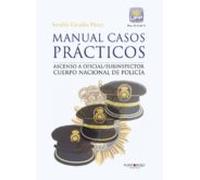 Manual casos prácticos. Ascenso a oficial/subinspector Cuerpo Nacional de Policía