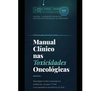 MANUAL CLÍNICO DE CONDUTA MULTIDISCIPLINAR NAS TOXICIDADES ONCOLÓGICAS NO SUS: Abordagem Prática Baseada em Evidências, Escalas CTCAE e na Experiência Amazônica