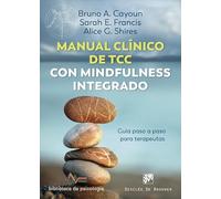 Manual clínico de Terapia cognitivo conductual con mindfulness integrado: 251 (Biblioteca de Psicología)