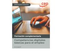 Manual. Competencias digitales básicas para el empleo (FCOI07). Especialidades formativas (FORMACION)