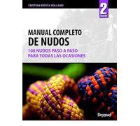 Manual Completo De Nudos: 108 Nudos Paso A Paso Y Para Todas Las Ocasi