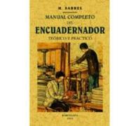 Manual Completo Del Encuadernador (ed. Facsimil De La Oba De 1911)