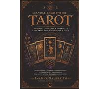 Manual Completo del Tarot Interior: Guía práctica de interpretación simbólica, tiradas y lectura profesional (Sabiduría Oculta con Inanna Galbraith)