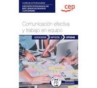 Manual. Comunicación efectiva y trabajo en equipo (UF0346). Certificados de profesionalidad. Gestión integrada de recursos humanos (ADGD0208) (FORMACION)