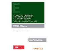 Manual Contra La Morosidad: Todas las claves legislativas (Monografía)