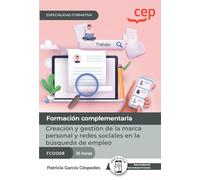 Manual. Creación y gestión de la marca personal y redes sociales en la búsqueda de empleo (FCOO08). Especialidades formativas (FORMACION)