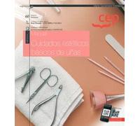Manual. Cuidados estéticos básicos de uñas (MF0344_1). Certificados de profesionalidad. Servicios auxiliares de estética (IMPE0108) (FORMACION)