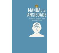 Manual da Ansiedade: Dicas rápidas para dias caoticos (Box Manuais.)