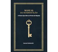 Manual da Manifestação: A Chave Que Abre as Portas da Riqueza