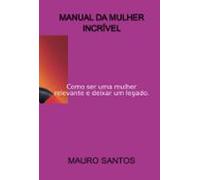 Manual Da Mulher Incrível (ebook)