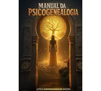 Manual da Psicogenealogia: de Letícia Kuchockowolec Baccin
