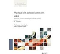 Manual de actuaciones en Sala. Técnicas prácticas de los procesos de familia