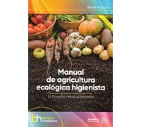 Manual de agricultura ecológica higienista (2ª Ed.)