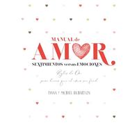 Manual De Amor: Sentimientos Versus Emociones. Reglas De Oro Para Hace