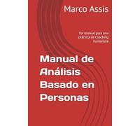 Manual de Análisis Basado en Personas: Un manual para una práctica de Coaching humanista