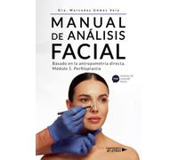 MANUAL DE ANÁLISIS FACIAL Basado en la antropometría directa. Módulo 1. Perfiloplastia