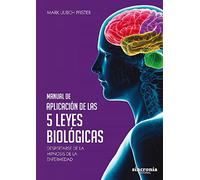 Manual de aplicación de las 5 leyes biológicas: Despertarse de la hipnosis de la enfermedad. (TERAPIAS)