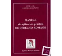 Manual De Aplicación Práctica De Derecho Romano