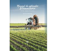 MANUAL DE APLICADOR FITOSANITARIO. NIVEL CUALIFICADO | Juan Jose Caler EspaÑa