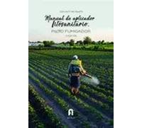 MANUAL DE APLICADOR FITOSANITARIO.NIVEL FUMIGADOR-2 ED | Juan Jose Caler EspaÑa