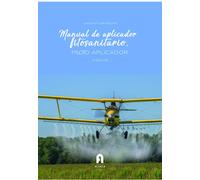 MANUAL DE APLICADOR FITOSANITARIO.PILOTO APLICADOR 2- ED | Juan Jose Caler EspaÑa
