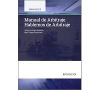Manual de Arbitraje. Hablemos de Arbitraje (Manuales Universitarios)