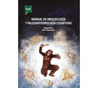 Manual de arqueología y paleoantropología cognitivas (ARTE Y HUMANIDADES)