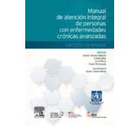 Manual De Atención Integral De Personas Con Enfermedades Crónicas Avanzadas: Aspectos Generales