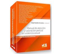 Manual de atención y valoración pericial en violencia sexual | Jorge Fernández González