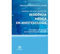 Manual De Avaliações Da Residência Médica Em Anestesiologia (ebook)