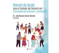 Manual de Ayuda para el Cuidador del Paciente con Enfermedad de Alzheimer y Demencias