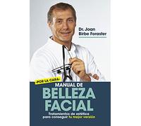 Manual de belleza Facial: Tratamientos de estética para conseguir tu mejor versión (Salud y bienestar)