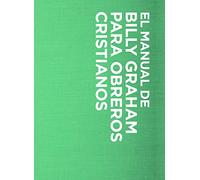 Manual de Billy Graham para obreros cristianos/ Billy Graham's Handbook For Christian Workers