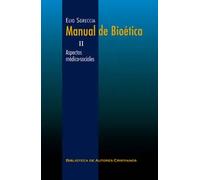 Manual de bioética. II: Aspectos médico-sociales | Elio Sgreccia