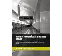 MANUAL DE BUENAS PRÁCTICAS EN RECURSOS HUMANOS: Gestión documental, legal y administrativa de la extranjería laboral