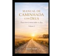 MANUAL DE CAMINHADA COM DEUS: Para viver a mesa todos os dias