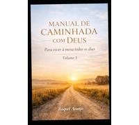 MANUAL DE CAMINHADA COM DEUS: Para viver a mesa todos os dias