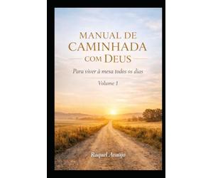 MANUAL DE CAMINHADA COM DEUS: Para viver a mesa todos os dias