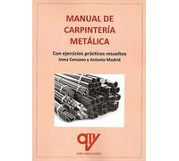 Manual de carpintería metálica: Con ejercicios prácticos resueltos (SIN COLECCION)