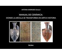 Manual de cerámica: donde la arcilla se transforma en arte e historia