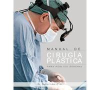 Manual de cirugía plástica para público general