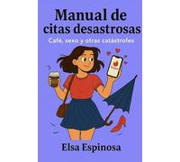 Manual de citas desastrosas: Café, sexo y otras catástrofes